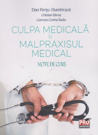 Culpa medicală şi malpraxisul medical : note de curs