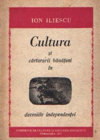 Cultura si carturarii banateni in deceniile independentei