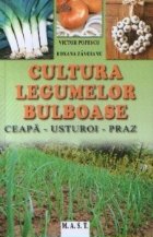 Cultura legumelor bulboase: ceapa, usturoi, praz