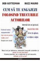 Cum sa te angajezi folosind trucurile actorilor