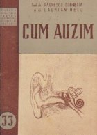 Cum auzim