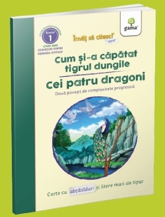 Cum si-a capatat tigrul dungile / Cei patru dragoni. Invat sa citesc usor - Nivelul 1. Carte cu abtibilduri si litere mari de tipar