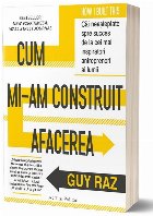 Cum mi-am construit afacerea