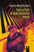 Cum făcut pierdut minţile