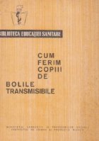 Cum ferim copiii de bolile transmisibile