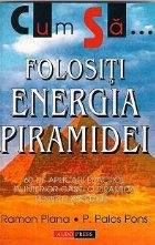 Cum folositi energia piramidei