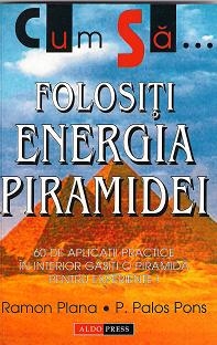 Cum sa folositi energia piramidei