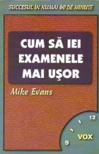 Cum sa iei examenele mai usor