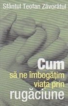 Cum imbogatim viata prin rugaciune
