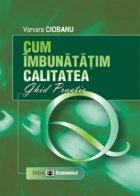 coperta Cum imbunatatim calitatea. Ghid practic