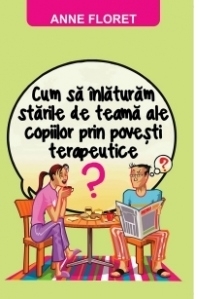 Cum sa inlaturam starile de teama ale copiilor prin povesti terapeutice
