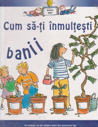 Cum sa-ti inmultesti banii