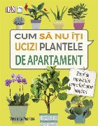 Cum sa nu iti ucizi plantele de apartament. Sfaturi de supravietuire pentru floricultori incepatori