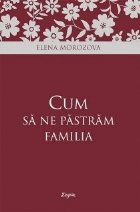 Cum sa ne pastram familia