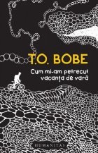 Cum mi-am petrecut vacanta de vara