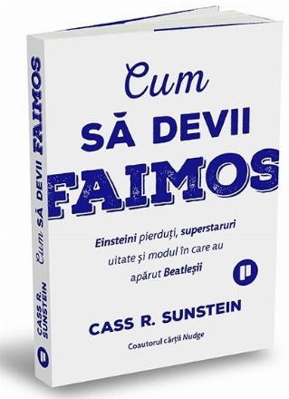 Cum să devii faimos : Einsteini pierduţi, superstaruri uitate şi modul în care au apărut Beatleşii