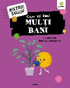 Cum să faci mulţi bani