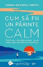 Cum să fii părinte calm