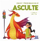 Cum să-ţi înveţi dragonul să asculte