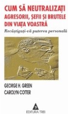 Cum să neutralizaţi agresorii şefii