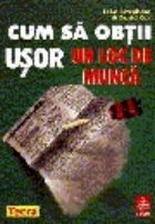 Cum obtii usor loc munca