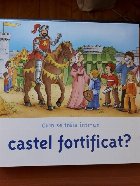 Cum se traia intr-un castel fortificat?