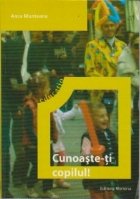 Cunoaste-ti copilul