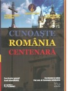 Cunoaste Romania centenara