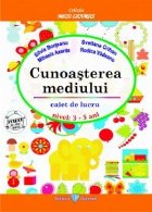 Cunoasterea mediului Caiet lucru ani