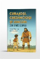 Curajoşi, credincioşi şi sinceri : copiii Sfintei Scripturi