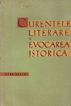 Curentele Literare si Evocarea Istorica Curentele Literare si Evocarea Istorica