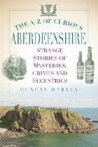 A-Z of Curious Aberdeenshire
