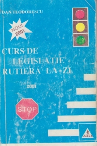 Curs de legislatie rutiera la zi (Editie 2002)