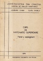 Curs de matematici superioare - Pentru subingineri