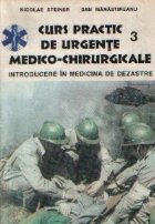 Curs practic de urgente medico-chirurgicale vol. III (Lucrari de medicina) - introducere in medicina de dezast