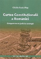 Curtea Constituţională a României : comportament judiciar strategic
