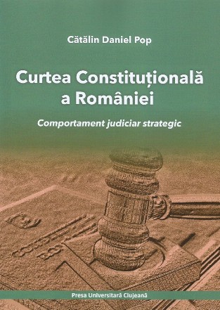 Curtea Constituţională a României : comportament judiciar strategic
