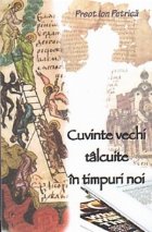 Cuvinte vechi talcuite in timpuri noi