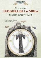 Cuvioasa Teodora Sihla Sfânta Carpaţilor