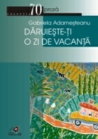 DĂRUIEŞTE-TI O ZI DE VACANTĂ