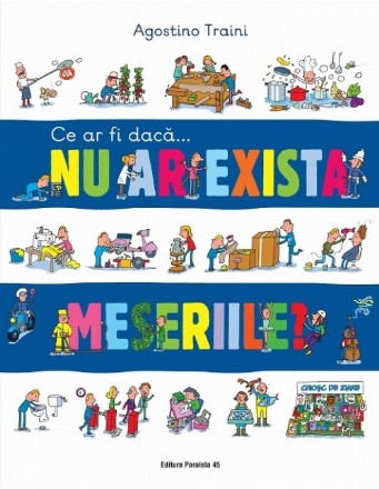Ce ar fi dacă… nu ar exista meseriile?