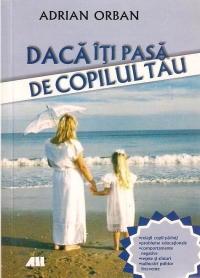 Daca iti pasa de copilul tau - editia I