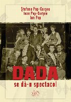 Dada se dă-n spectacol