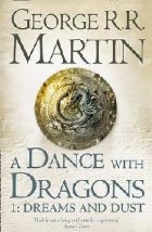Dance With Dragons: Part 1 Dreams and Dust