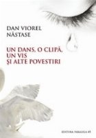 Un dans, o clipa si alte povestiri