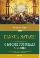 Dansul Natasei. O istorie culturala a Rusiei