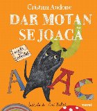 Dar motan joacă