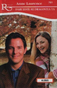 Daruieste-mi dragostea ta