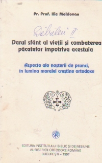 Darul sfant al vietii si combaterea pacatelor impotriva acestuia