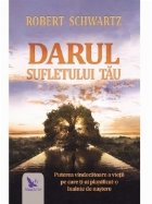 Darul sufletului tau Puterea vindecatoare